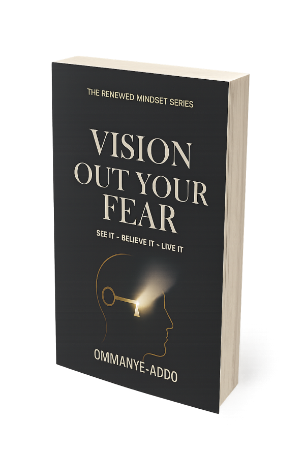 Vision Out Your Fear